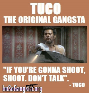 tuco-the-original-gangsta-movies-good-bad-ugly-side-grip-lol-gangsta ...