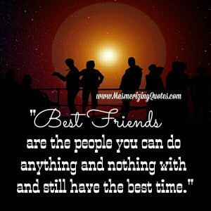 Who you call to be your best friend?