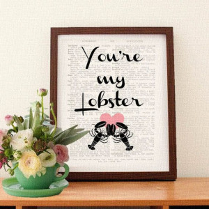 Love Quote Print You're my Lobster Friends by PrettyLaneWeddings, £4 ...
