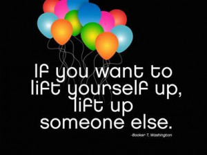 If you want to lift yourself up . . . .