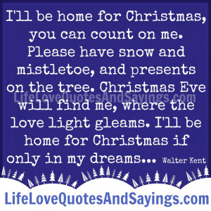 ll be home for Christmas, you can count on me. Please have snow and ...
