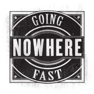 Going Nowhere Fast.... is this where we are heading? #goingthedistance