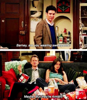 Tags: how i met your mother HIMYM ted barney robin sweatpants armani