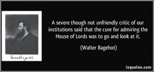 severe though not unfriendly critic of our institutions said that ...