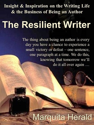 The Resilient Writer: Insight & Inspiration on the Writing Life & the ...