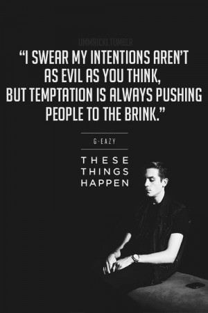 Quotes G Eazy ~ g eazy quote | Tumblr