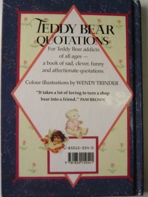 TEDDY BEAR QUOTATIONS: A COLLECTION OF PICTURES AND QUOTES
