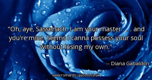 -sassenach-i-am-your-master-and-youre-mine-seems-i-canna-possess-your ...