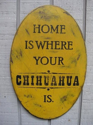 ... mom would ve loved see more about chihuahuas primitive signs and homes