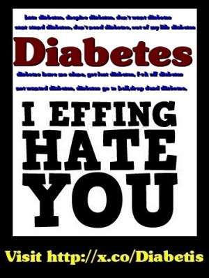 diabetes i hate you diabetes is not for wimps i