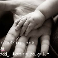 cute quotes daddy daughter hands holding photo: Nothing More Precious ...