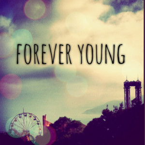 Forever Young Quotes Tumblr