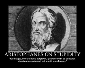 Aristophanes Quotes Aristophanes on stupidity by