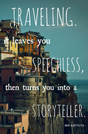 Traveling it leaves you speechless, then turns you into a storyteller.