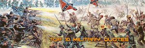 Here’s my list of the top 10 military quotes: