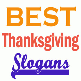 life. This list contains popular Thanksgiving slogans and sayings