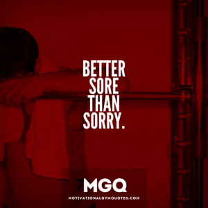 fitness motivational quotes better sore than sorry
