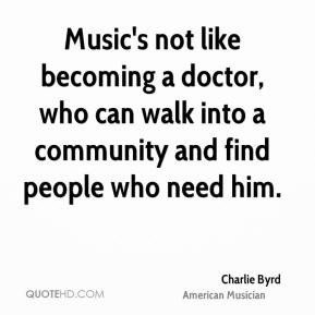 More Charlie Byrd Quotes