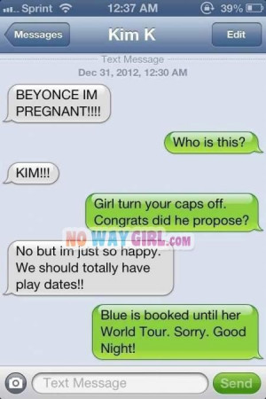 ... me LOL..... / Funny Text Message Between Kim Kardashian And Beyonce