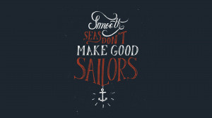 Smooth seas don’t make good sailors. 35 Best Inspirational Quotes ...