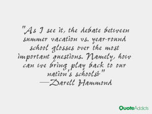 As I see it, the debate between summer vacation vs. year-round school ...