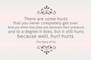 There are some hurts that you never completely get over. And you think ...