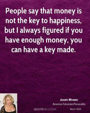joan-rivers-joan-rivers-people-say-that-money-is-not-the-key-to.jpg