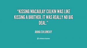 ... Culkin was like kissing a brother. It was really no big deal