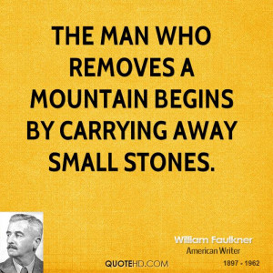 The man who removes a mountain begins by carrying away small stones.