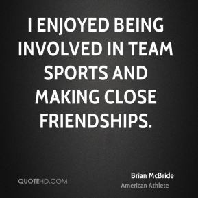 brian-mcbride-brian-mcbride-i-enjoyed-being-involved-in-team-sports ...
