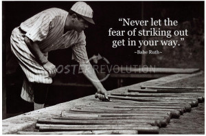 Babe Ruth Striking Out Famous Quote Archival Photo Poster - 17x11