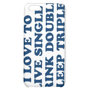 Funny Single Quotes Live Drink Double Sleep Triple Threesome