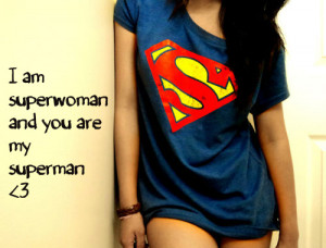 Am Superwoman And You Are My Superman 3