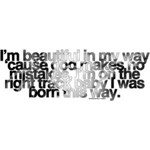 wgraphic - lyrics & quotes ♥ - Born this Way | Lady Gaga - Børn