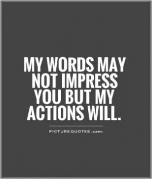 Don't listen to what people say. Watch what they do.
