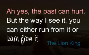 Lion King, learning, life, disney, quotes, quote, past, future