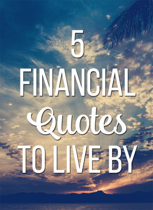 Financial Quotes to Live By