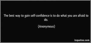 quote-the-best-way-to-gain-self-confidence-is-to-do-what-you-are ...