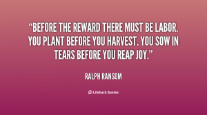 quote-Ralph-Ransom-before-the-reward-there-must-be-labor-30273.png