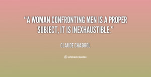 claude chabrol quotes a woman confronting men is a proper subject it ...