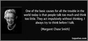 One of the basic causes for all the trouble in the world today is that ...