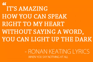 love-quotes-RONAN-KEATING-LYRICS-When-You-Say-Nothing-At-All.jpg