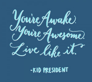 Inspirational Typography Picture Quote Kid President