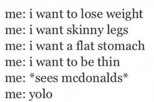 fat, life, mcdonalds, quote, skinny, teenager, text, thin, yolo