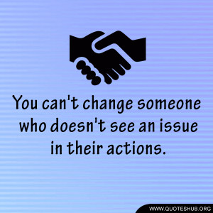 You can't change someone | Quotes Hub