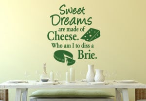 Sweet Dreams Are Made Cheese