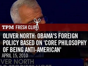Oliver North: Obama's Core Philosophy is Anti-American
