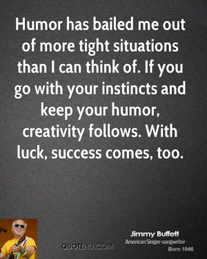 jimmy-buffett-jimmy-buffett-humor-has-bailed-me-out-of-more-tight.jpg