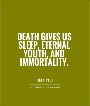 ... Quotes Sleep Quotes Youth Quotes Immortality Quotes Jean Paul Quotes