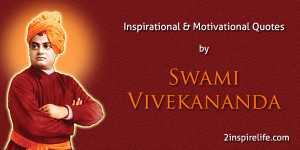 Inspirational Motivational Quotes by Swami Vivekananda
